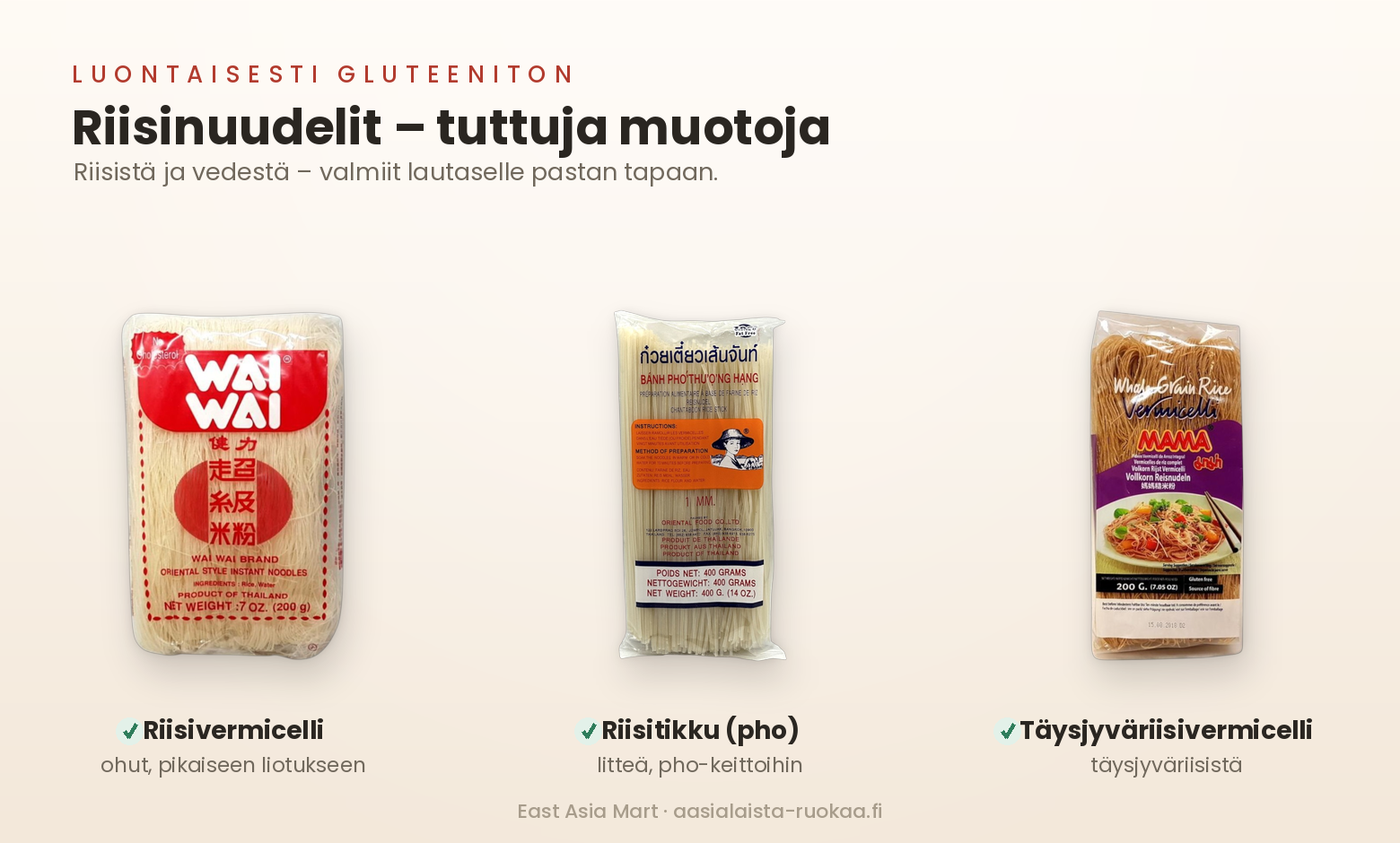 Riisinuudelien tyyppejä: riisivermicelli, riisitikku (pho) ja täysjyväriisivermicelli – kaikki luontaisesti gluteenittomia.